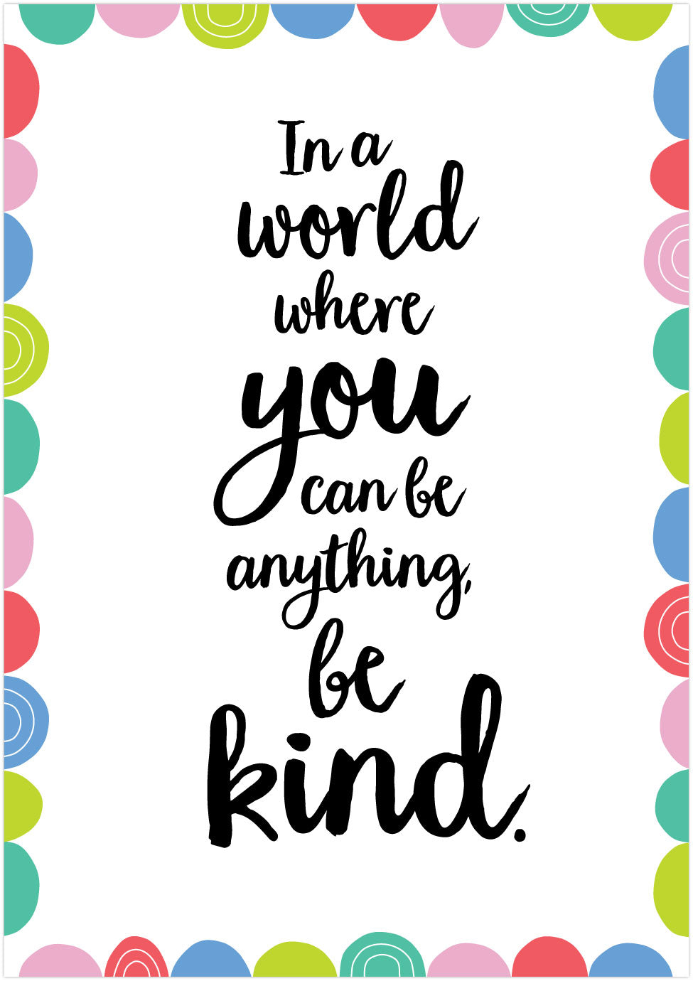 In a world where you can be anything... (Rainbow Doodles) Inspire U Posters