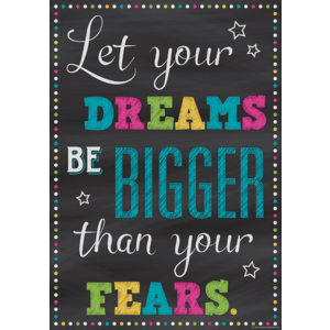 Let Your Dreams Be Bigger Than Your Fears Positive Poster