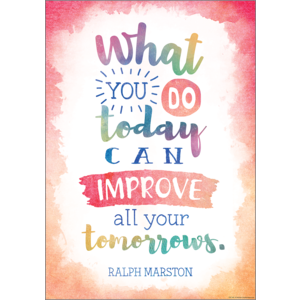 What You Do Today Can Improve All Your Tomorrows Positive Poster