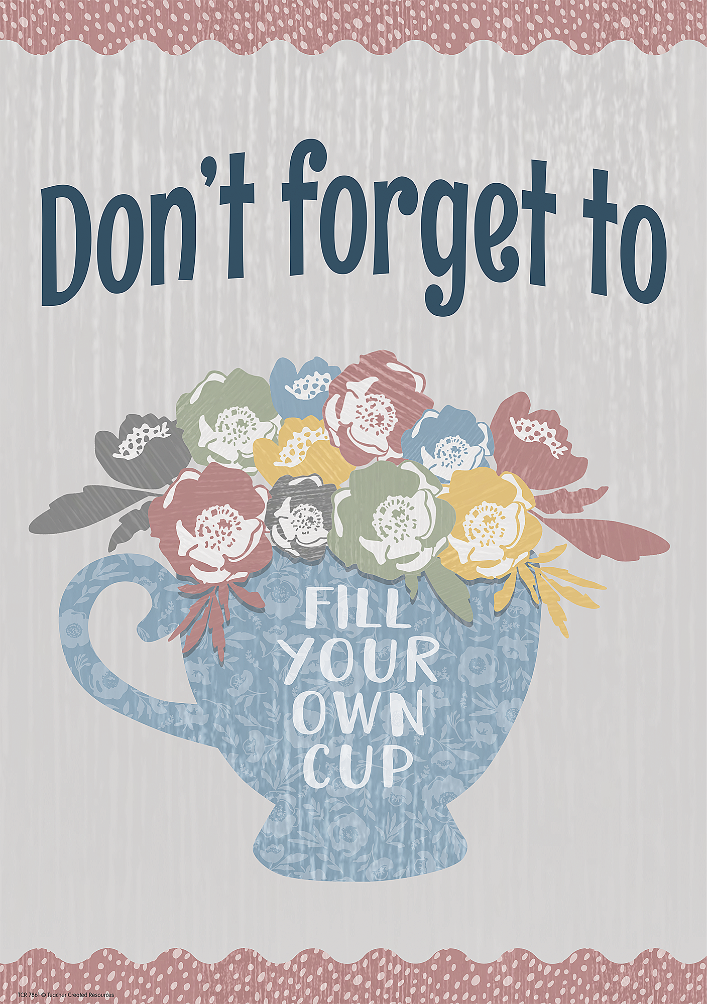 Don’t Forget to Fill Your Own Cup Positive Poster