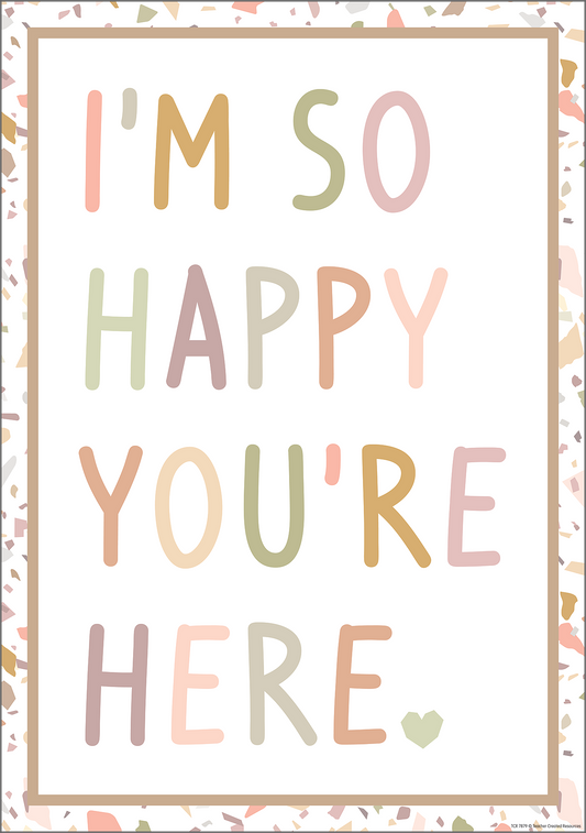 I’m So Happy You’re Here Positive Poster