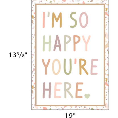 I’m So Happy You’re Here Positive Poster