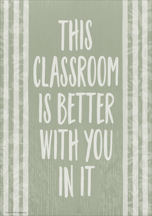 This Classroom Is Better with You in It Positive Poster