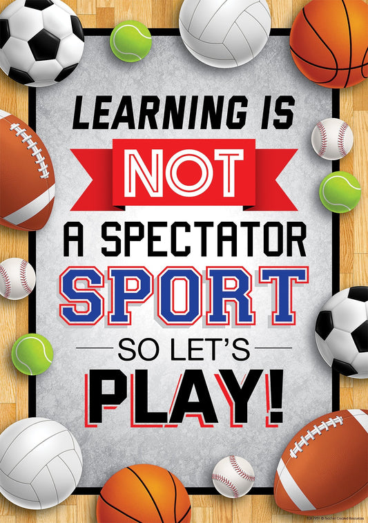 Learning Is Not a Spectator Sport so Let's Play! Positive Poster