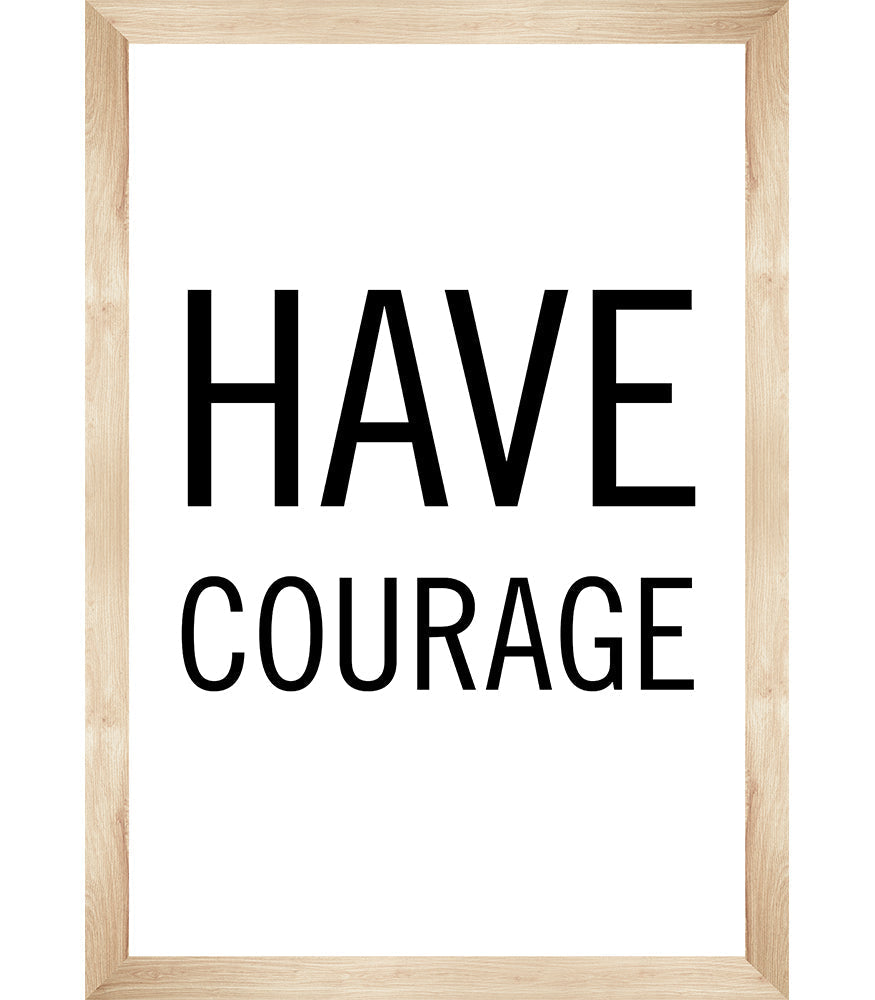 Simply Boho Have Courage Poster
